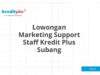 Lowongan Marketing Support Staff Kredit Plus Subang