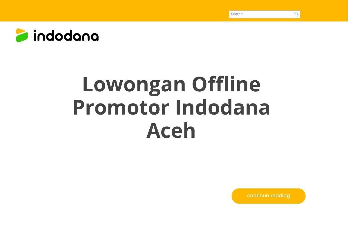 Lowongan Offline Promotor Indodana Aceh