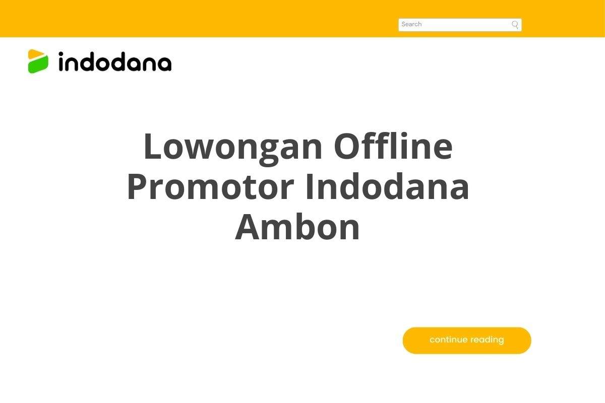 Lowongan Offline Promotor Indodana Ambon