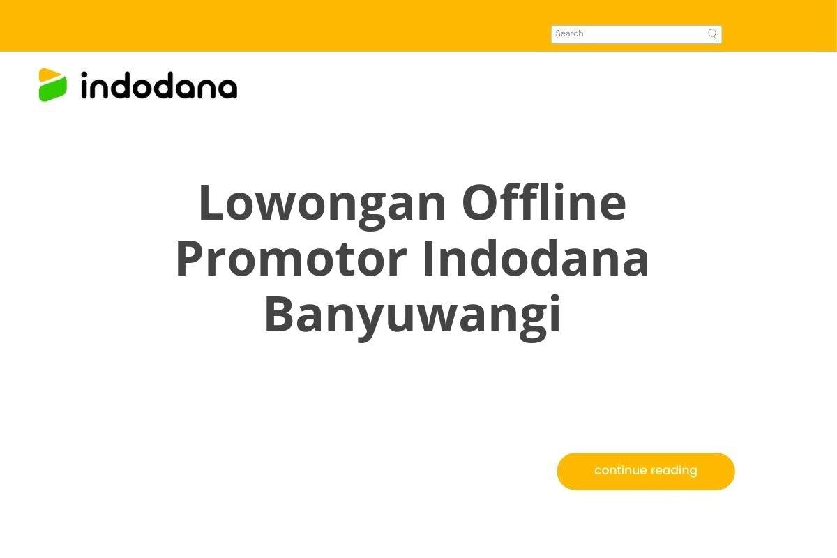 Lowongan Offline Promotor Indodana Banyuwangi