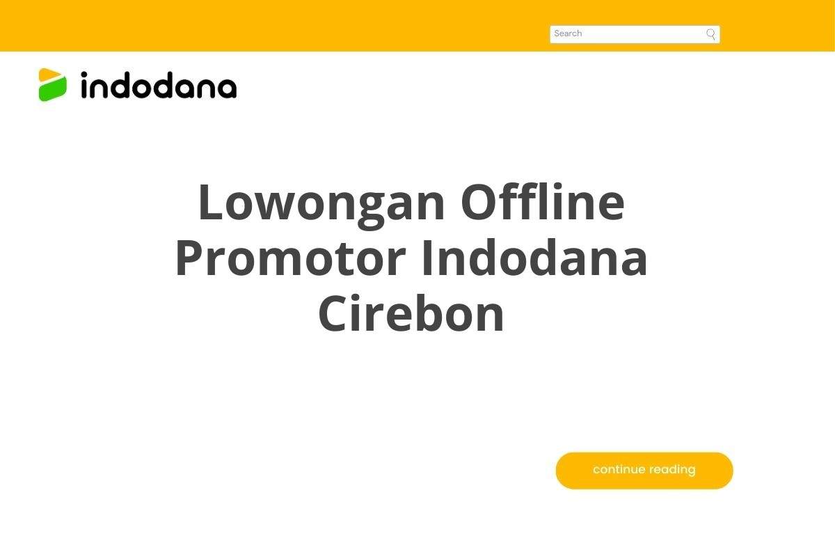 Lowongan Offline Promotor Indodana Cirebon