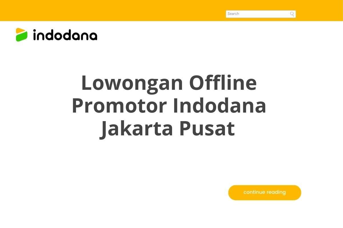 Lowongan Offline Promotor Indodana Jakarta Pusat