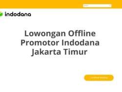 Lowongan Offline Promotor Indodana Jakarta Timur