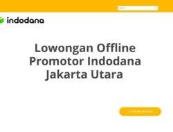 Lowongan Offline Promotor Indodana Jakarta Utara