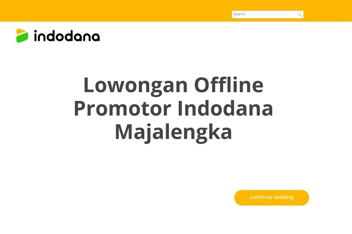 Lowongan Offline Promotor Indodana Majalengka