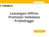 Lowongan Offline Promotor Indodana Probolinggo