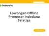 Lowongan Offline Promotor Indodana Salatiga