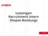 Lowongan Recruitment Intern Shopee Bandungs