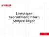 Lowongan Recruitment Intern Shopee Bogor