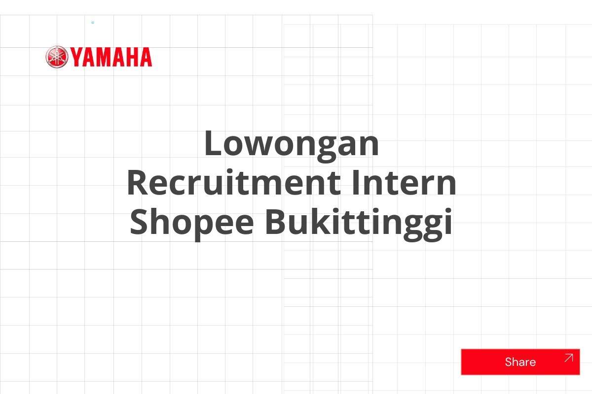 Lowongan Recruitment Intern Shopee Bukittinggi