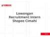 Lowongan Recruitment Intern Shopee Cimahi