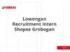 Lowongan Recruitment Intern Shopee Grobogan