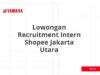 Lowongan Recruitment Intern Shopee Jakarta Utara