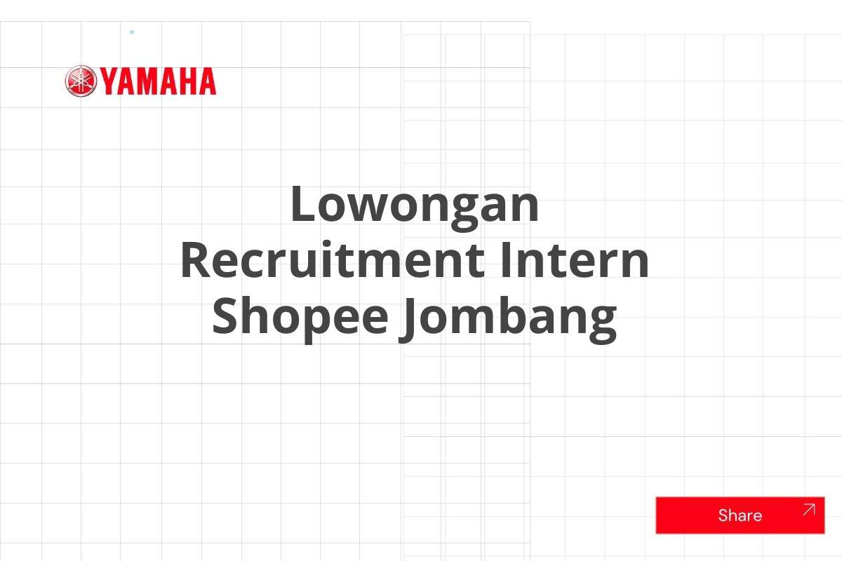 Lowongan Recruitment Intern Shopee Jombang