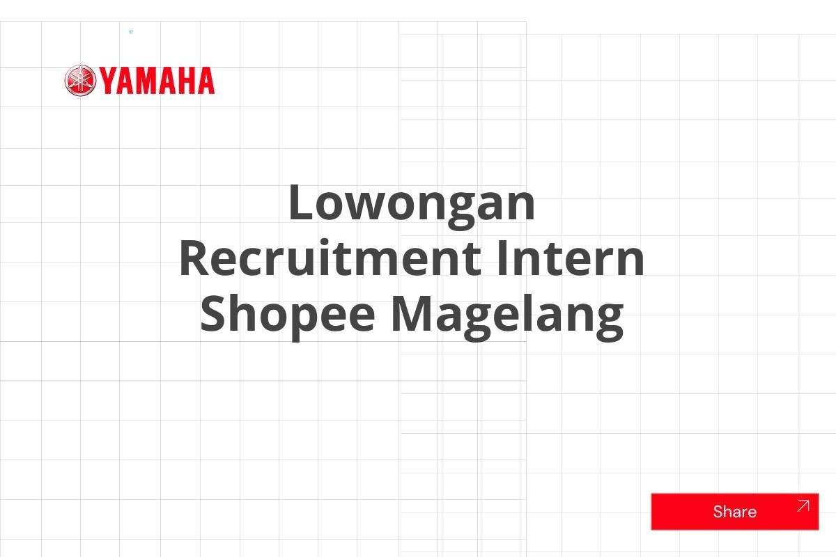 Lowongan Recruitment Intern Shopee Magelang