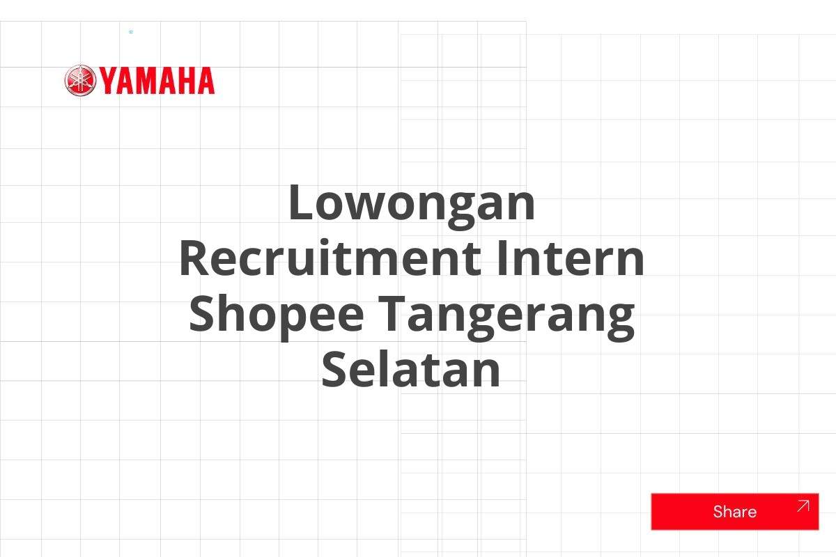 Lowongan Recruitment Intern Shopee Tangerang Selatan