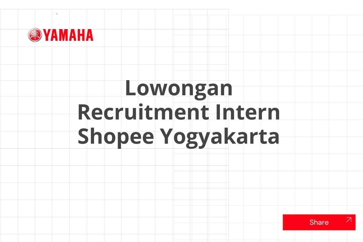 Lowongan Recruitment Intern Shopee Yogyakarta