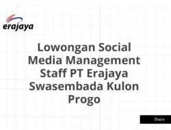 Lowongan Social Media Management Staff PT Erajaya Swasembada Kulon Progo