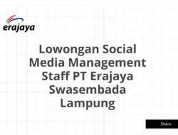 Lowongan Social Media Management Staff PT Erajaya Swasembada Lampung