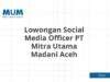 Lowongan Social Media Officer PT Mitra Utama Madani Aceh