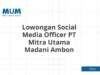 Lowongan Social Media Officer PT Mitra Utama Madani Ambon