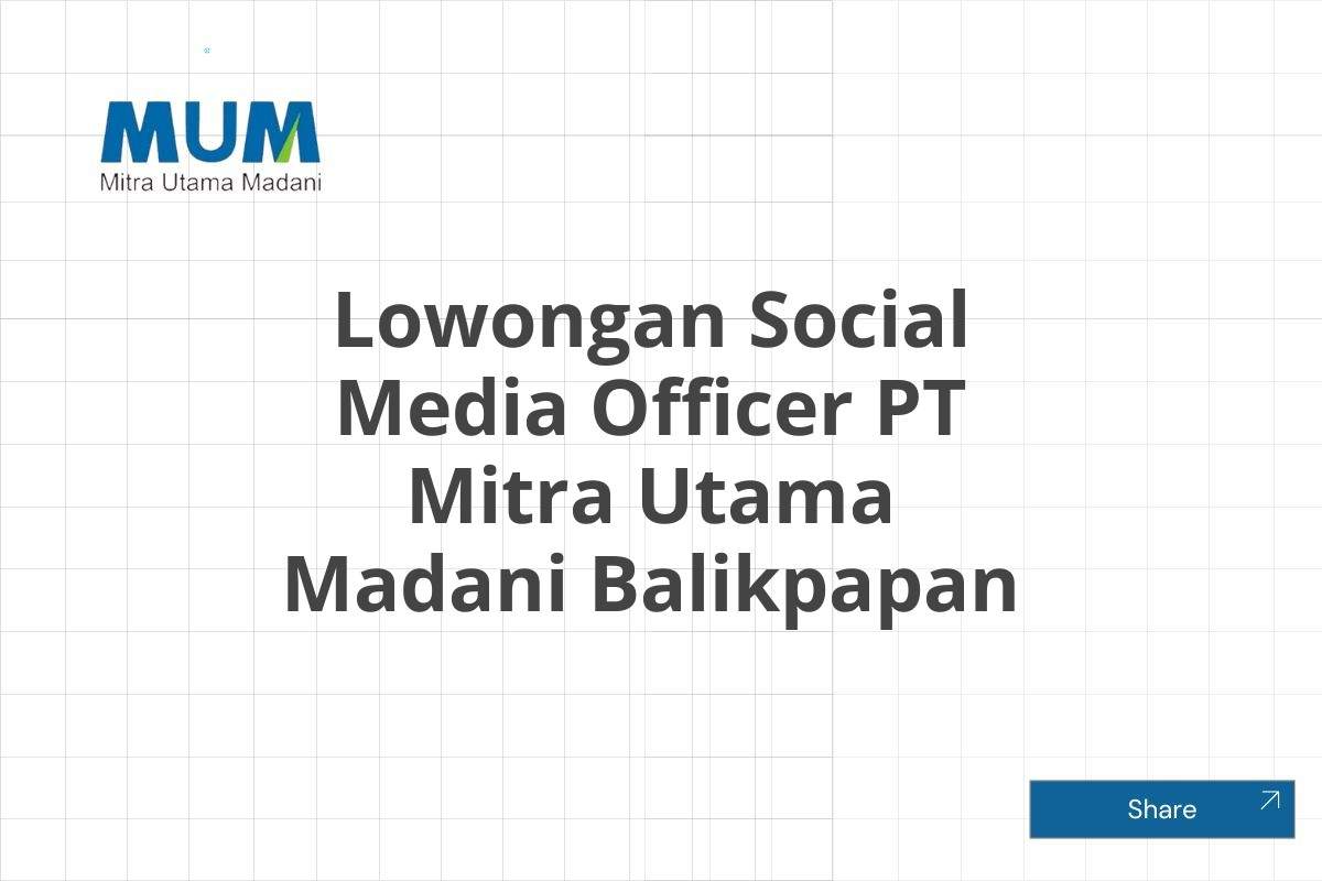 Lowongan Social Media Officer PT Mitra Utama Madani Balikpapan