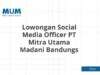 Lowongan Social Media Officer PT Mitra Utama Madani Bandungs