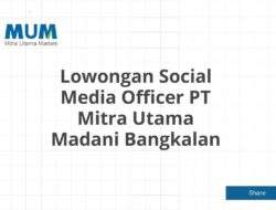 Lowongan Social Media Officer PT Mitra Utama Madani Bangkalan