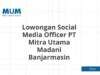 Lowongan Social Media Officer PT Mitra Utama Madani Banjarmasin