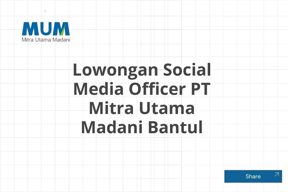 Lowongan Social Media Officer PT Mitra Utama Madani Bantul