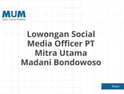 Lowongan Social Media Officer PT Mitra Utama Madani Bondowoso