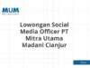 Lowongan Social Media Officer PT Mitra Utama Madani Cianjur