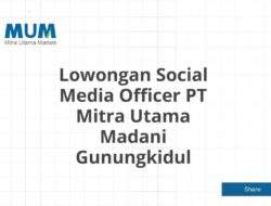 Lowongan Social Media Officer PT Mitra Utama Madani Gunungkidul