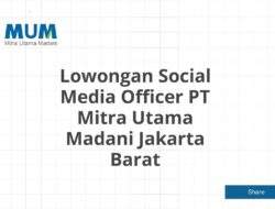 Lowongan Social Media Officer PT Mitra Utama Madani Jakarta Barat