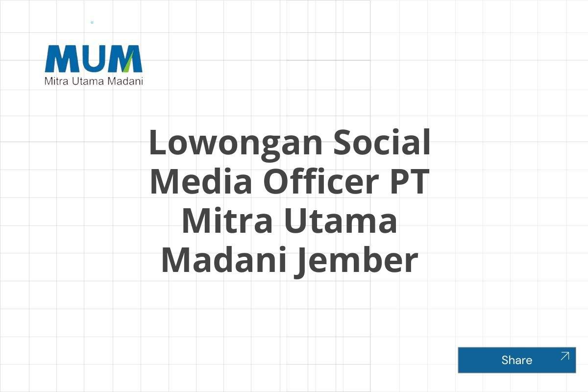 Lowongan Social Media Officer PT Mitra Utama Madani Jember