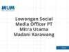 Lowongan Social Media Officer PT Mitra Utama Madani Karawang