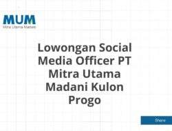 Lowongan Social Media Officer PT Mitra Utama Madani Kulon Progo