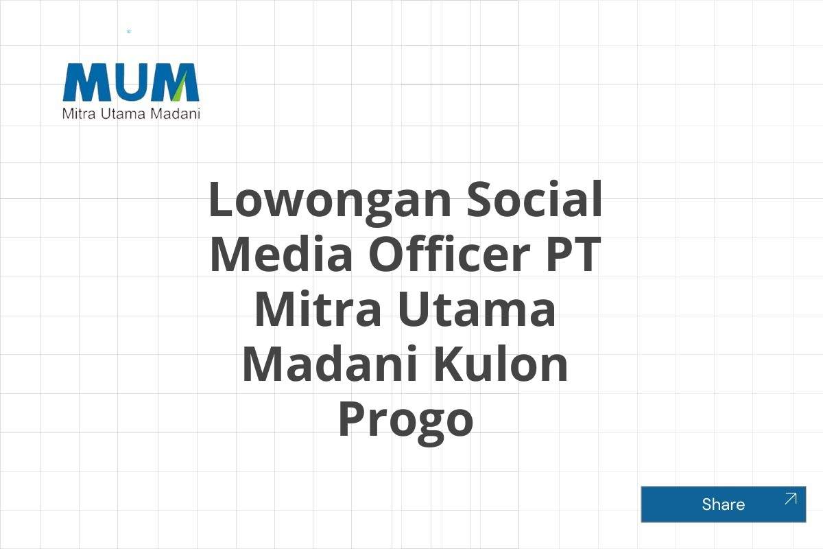 Lowongan Social Media Officer PT Mitra Utama Madani Kulon Progo