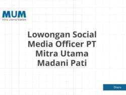 Lowongan Social Media Officer PT Mitra Utama Madani Pati