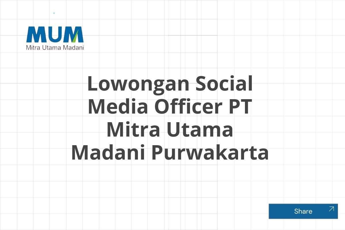 Lowongan Social Media Officer PT Mitra Utama Madani Purwakarta