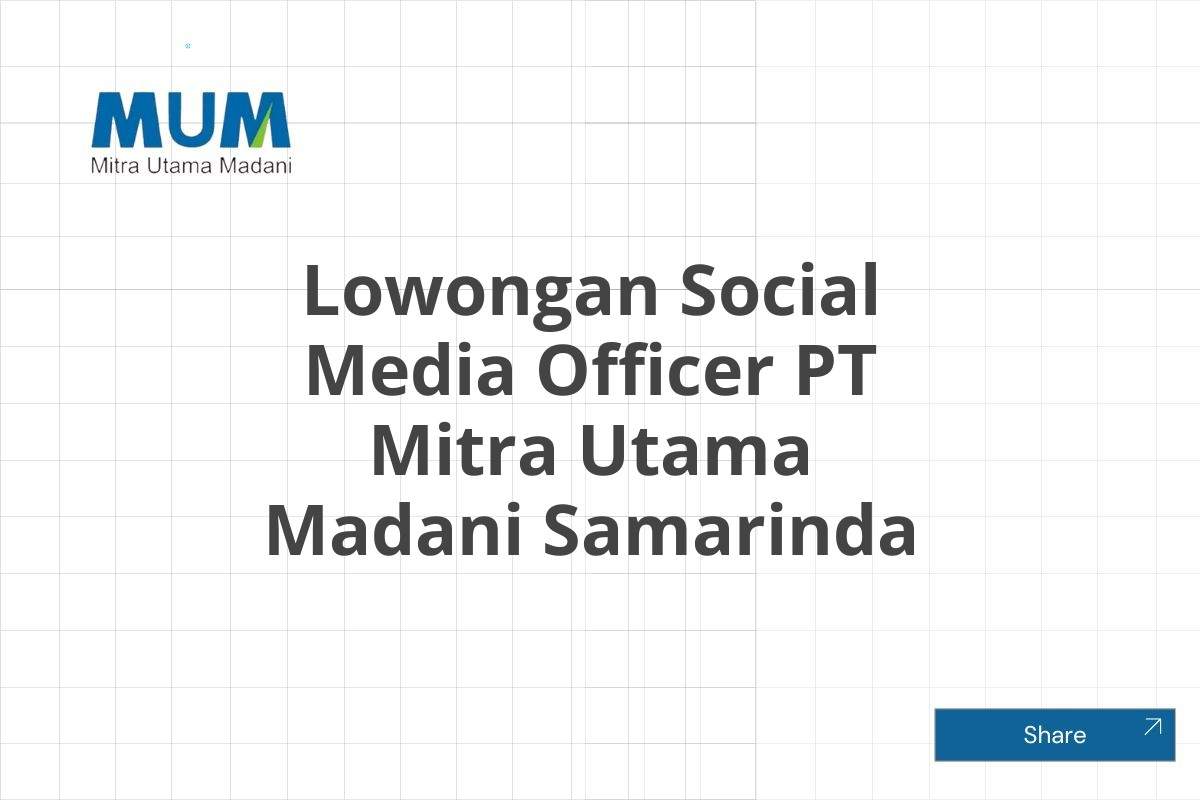 Lowongan Social Media Officer PT Mitra Utama Madani Samarinda