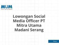 Lowongan Social Media Officer PT Mitra Utama Madani Serang