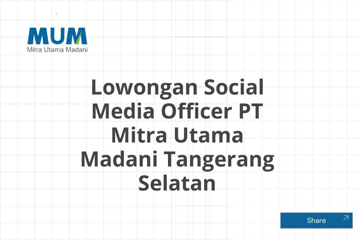 Lowongan Social Media Officer PT Mitra Utama Madani Tangerang Selatan