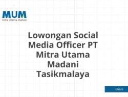 Lowongan Social Media Officer PT Mitra Utama Madani Tasikmalaya