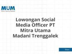 Lowongan Social Media Officer PT Mitra Utama Madani Trenggalek