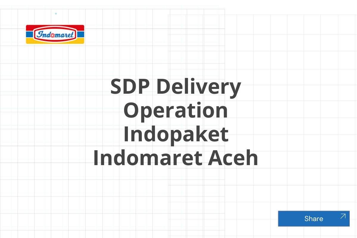 SDP Delivery Operation Indopaket Indomaret Aceh