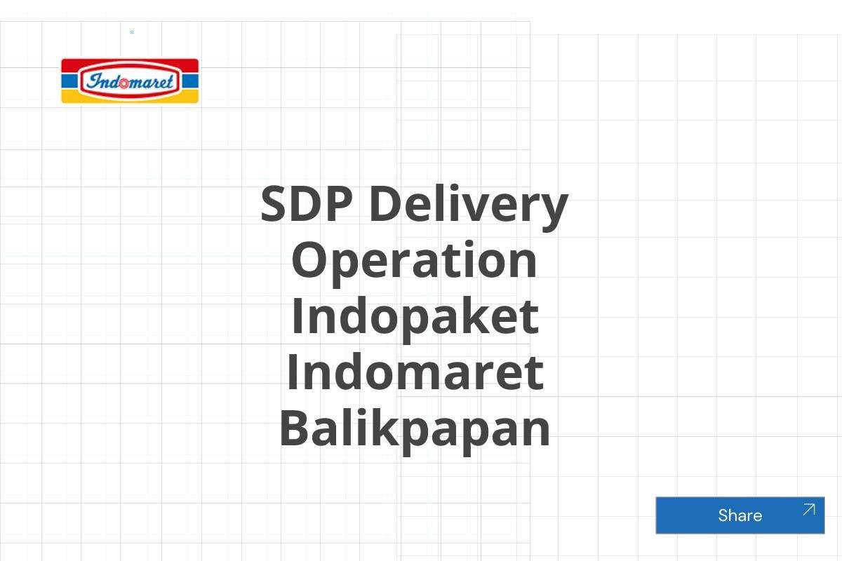 SDP Delivery Operation Indopaket Indomaret Balikpapan