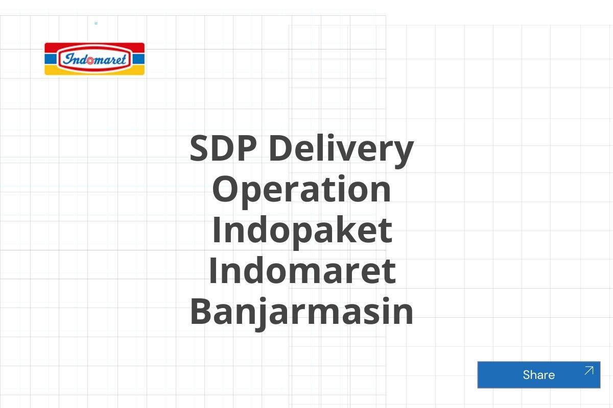 SDP Delivery Operation Indopaket Indomaret Banjarmasin