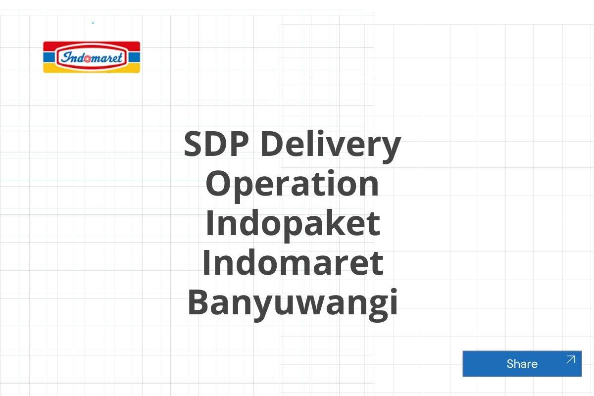 SDP Delivery Operation Indopaket Indomaret Banyuwangi