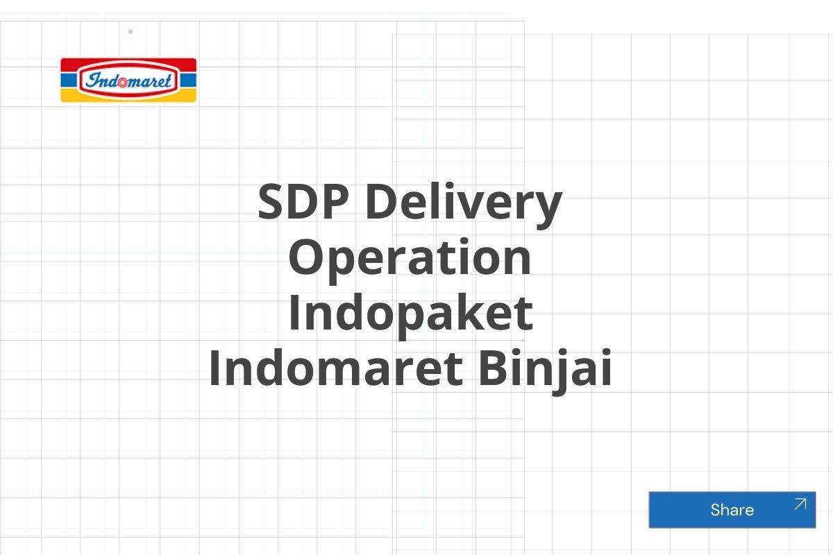 SDP Delivery Operation Indopaket Indomaret Binjai